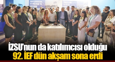 İZSU’nun da katılımcısı olduğu 92. İEF dün akşam sona erdi
