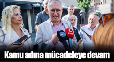 Kamu adına mücadeleye devam