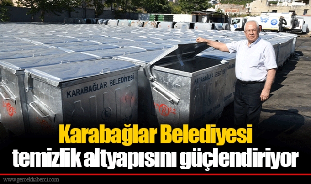Karabağlar Belediyesi temizlik altyapısını güçlendiriyor