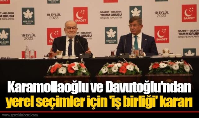 Karamollaoğlu ve Davutoğlu'ndan yerel seçimler için 'iş birliği' kararı