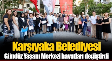 Karşıyaka Belediyesi Gündüz Yaşam Merkezi hayatları değiştirdi