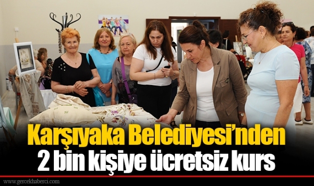 Karşıyaka Belediyesi’nden 2 bin kişiye ücretsiz kurs