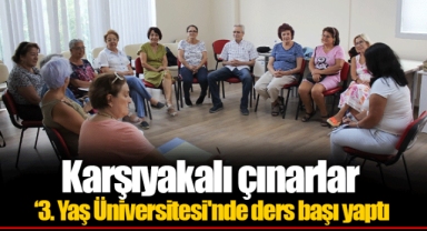 Karşıyakalı çınarlar ‘3. Yaş Üniversitesi'nde ders başı yaptı