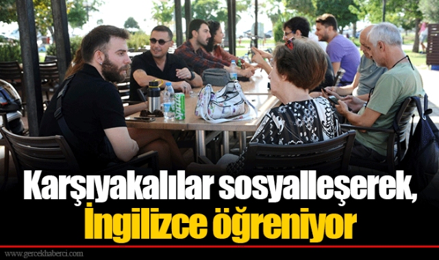 Karşıyakalılar sosyalleşerek, İngilizce öğreniyor