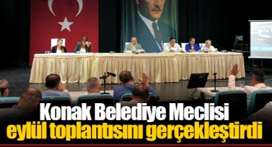 Konak Belediye Meclisi eylül toplantısını gerçekleştirdi