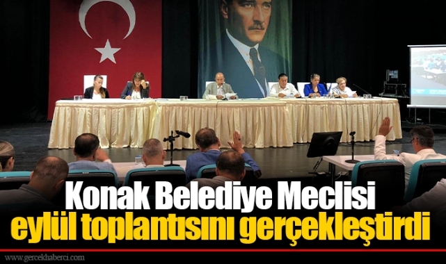 Konak Belediye Meclisi eylül toplantısını gerçekleştirdi