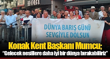 Konak Kent Başkanı Mumcu; “Gelecek nesillere daha iyi bir dünya bırakabiliriz”