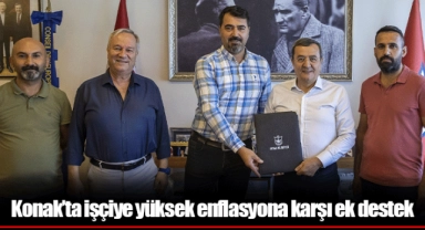 Konak’ta işçiye yüksek enflasyona karşı ek destek