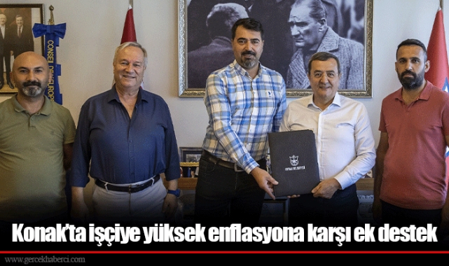 Konak’ta işçiye yüksek enflasyona karşı ek destek