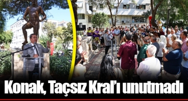Konak, Taçsız Kral’ı unutmadı