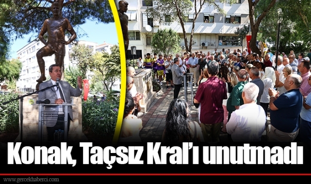 Konak, Taçsız Kral’ı unutmadı