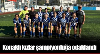 Konaklı kızlar şampiyonluğa odaklandı
