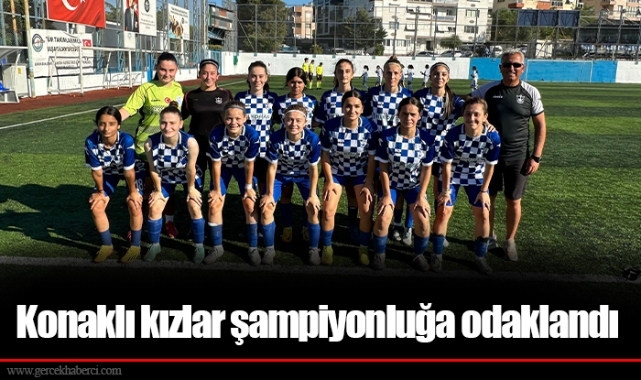 Konaklı kızlar şampiyonluğa odaklandı