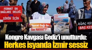 Kongre Kavgası Gediz'i unutturdu: Herkes isyanda İzmir sessiz