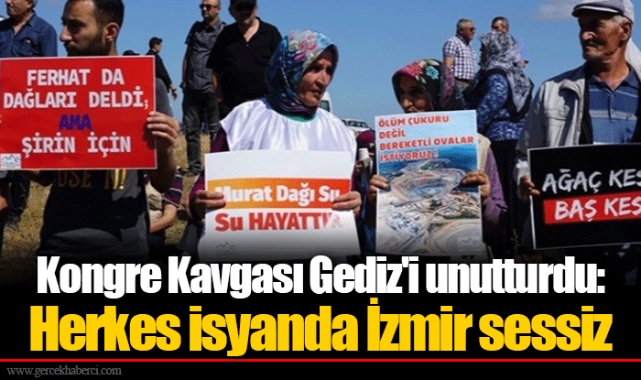 Kongre Kavgası Gediz'i unutturdu: Herkes isyanda İzmir sessiz