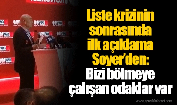 Liste krizinin sonrasında ilk açıklama Soyer’den: Bizi bölmeye çalışan odaklar var