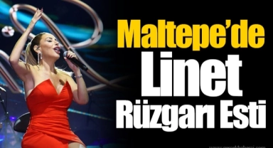 Maltepe’de Linet Rüzgarı Esti