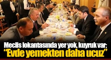 Meclis lokantasında yer yok, kuyruk var; “Evde yemekten daha ucuz”