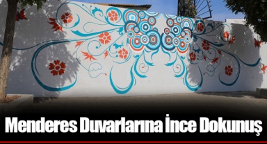 Menderes Duvarlarına İnce Dokunuş
