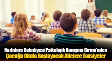 Narlıdere Belediyesi Psikolojik Danışma Birimi’nden Çocuğu Okula Başlayacak Ailelere Tavsiyeler