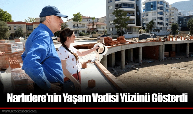 Narlıdere’nin Yaşam Vadisi Yüzünü Gösterdi