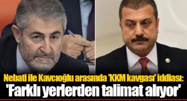 Nebati ile Kavcıoğlu arasında 'KKM kavgası' iddiası: 'Farklı yerlerden talimat alıyor'