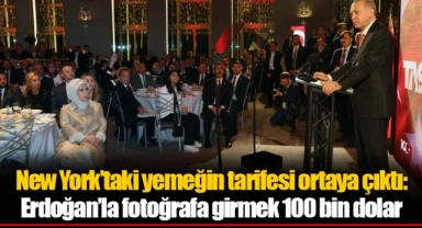 New York’taki yemeğin tarifesi ortaya çıktı: Erdoğan’la fotoğrafa girmek 100 bin dolar