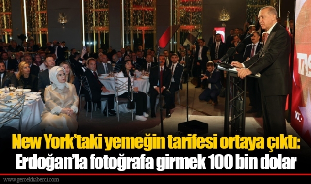 New York’taki yemeğin tarifesi ortaya çıktı: Erdoğan’la fotoğrafa girmek 100 bin dolar