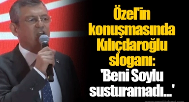 Özel'in konuşmasında Kılıçdaroğlu sloganı: 'Beni Soylu susturamadı...'