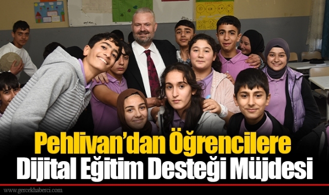 Pehlivan’dan Öğrencilere Dijital Eğitim Desteği Müjdesi