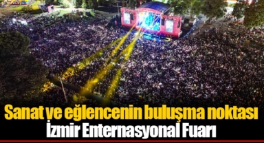 Sanat ve eğlencenin buluşma noktası İzmir Enternasyonal Fuarı