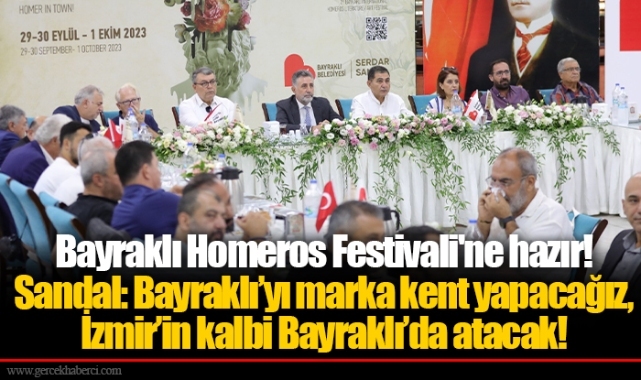 Sandal: Bayraklı’yı marka kent yapacağız, İzmir’in kalbi Bayraklı’da atacak!
