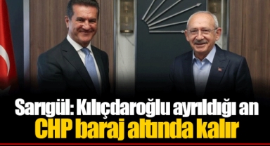 Sarıgül: Kılıçdaroğlu ayrıldığı an CHP baraj altında kalır