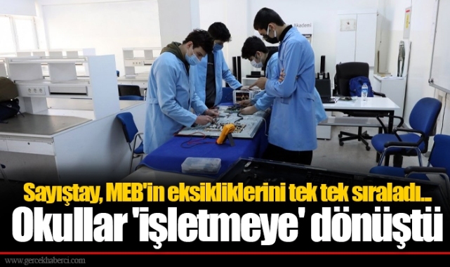 Sayıştay, MEB'in eksikliklerini tek tek sıraladı... Okullar 'işletmeye' dönüştü