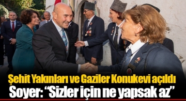 Şehit Yakınları ve Gaziler Konukevi açıldı Soyer: “Sizler için ne yapsak az”