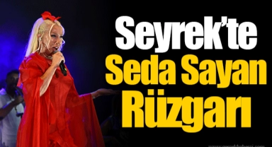 Seyrek’te Seda Sayan Rüzgarı