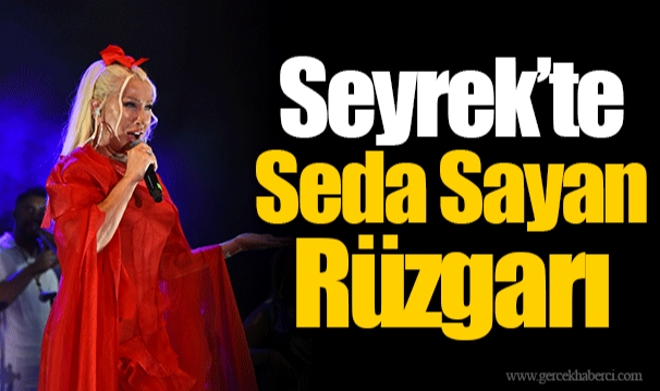 Seyrek’te Seda Sayan Rüzgarı