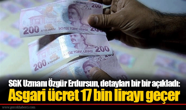 SGK Uzmanı Özgür Erdursun, detayları bir bir açıkladı: Asgari ücret 17 bin lirayı geçer