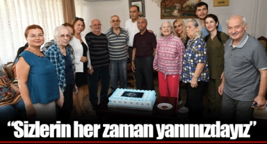 “Sizlerin her zaman yanınızdayız”