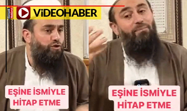 Skandal sözler... "Eşe ismiyle hitap etmek edepsizlik"