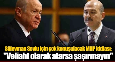 Süleyman Soylu için çok konuşulacak MHP iddiası: "Veliaht olarak atarsa şaşırmayın"
