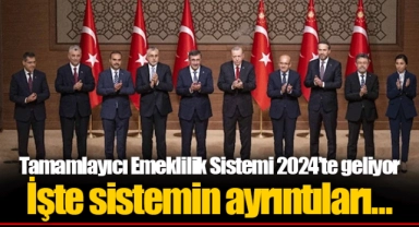Tamamlayıcı Emeklilik Sistemi 2024’te geliyor İşte sistemin ayrıntıları...