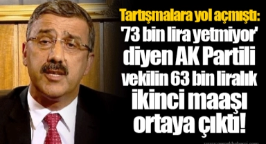 Tartışmalara yol açmıştı: '73 bin lira yetmiyor' diyen AK Partili vekilin 63 bin liralık ikinci maaşı ortaya çıktı!