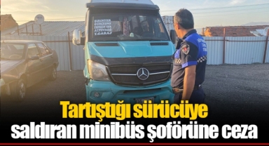 Tartıştığı sürücüye saldıran minibüs şoförüne ceza