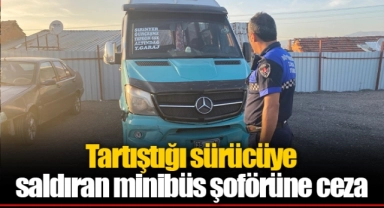 Tartıştığı sürücüye saldıran minibüs şoförüne ceza