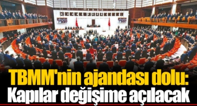 TBMM'nin ajandası dolu: Kapılar değişime açılacak