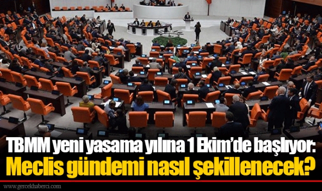 TBMM yeni yasama yılına 1 Ekim’de başlıyor: Meclis gündemi nasıl şekillenecek?
