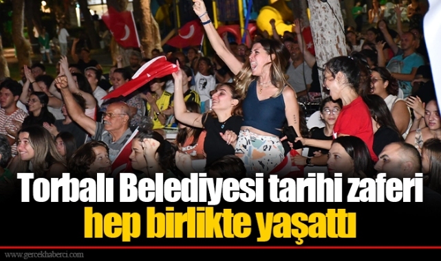 Torbalı Belediyesi tarihi zaferi hep birlikte yaşattı