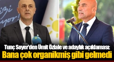Tunç Soyer'den Ümit Özlale ve adaylık açıklaması: Bana çok organikmiş gibi gelmedi