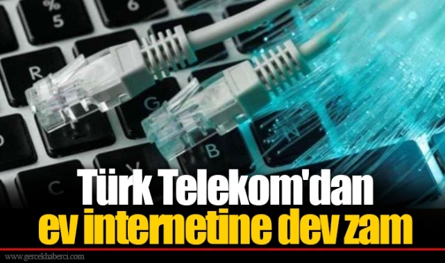 Türk Telekom&#039;dan ev internetine dev zam